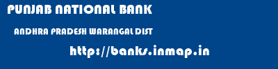 PUNJAB NATIONAL BANK  ANDHRA PRADESH WARANGAL DIST    banks information 